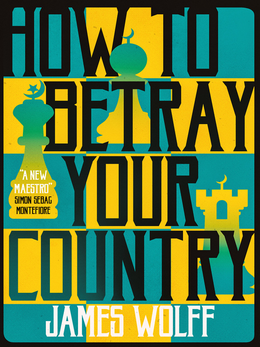 Title details for How to Betray Your Country by James Wolff - Available